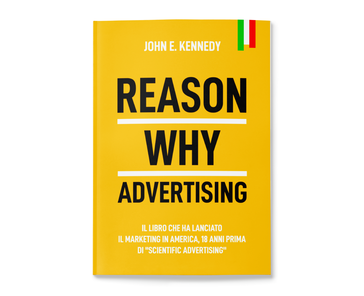 Libri che hanno fatto la storia del Marketing - Reason Why Advertising - John E. Kennedy
